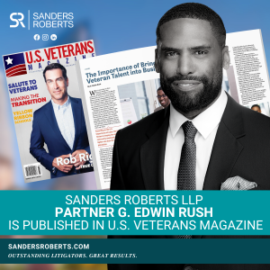 Sanders Roberts LLP Partner G. Edwin Rush is Published in U.S. Veterans Magazine