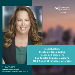 SANDERS ROBERTS LLP ATTORNEY STEPHANIE JONES NOJIMA RECOGNIZED AMONG THE LOS ANGELES BUSINESS JOURNAL’S 2023 WOMEN OF INFLUENCE: ATTORNEYS