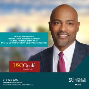 Sanders Roberts LLP congratulates founding partner, Justin Sanders, on being awarded ‘Alumni Honoree of the Year’ by the USC Gould Black Law Students Association.