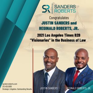 Sanders Roberts LLP co-Managing Partners, Justin Sanders and Reginald Roberts, Jr., Recognized as “Visionaries” in the LA Times B2B Business of Law Magazine
