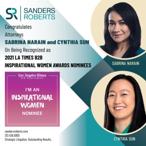 Sanders Roberts LLP Attorneys Sabrina C. Narain and Cynthia Y. Sun Recognized as 2021 Inspirational Women Awards Nominees by the LA Times B2B Publishing Team