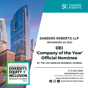 Sanders Roberts LLP Recognized as a 2022 DEI ‘Company of the Year’ Official Nominee by the Los Angeles Business Journal