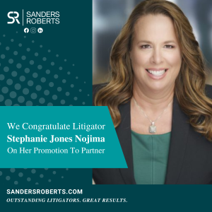 Sanders Roberts LLP is pleased to announce that Stephanie Jones Nojima has been promoted to Partner.