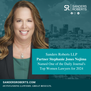 SANDERS ROBERTS LLP PARTNER STEPHANIE JONES NOJIMA NAMED ONE OF THE ‘TOP WOMEN LAWYERS FOR 2024’ BY THE DAILY JOURNAL